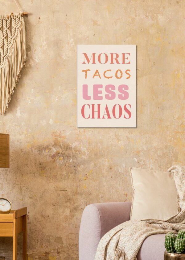 More Tacos Less Chaos — Canvas Print